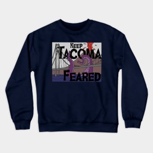 Keep Tacoma Feared Crewneck Sweatshirt